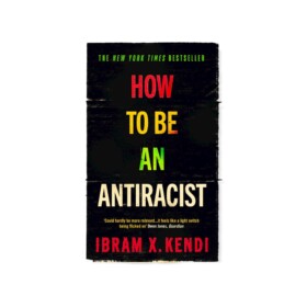 how to be an antiracist