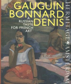 Gauguin, Bonnard, Denis - A Russian taste for French art