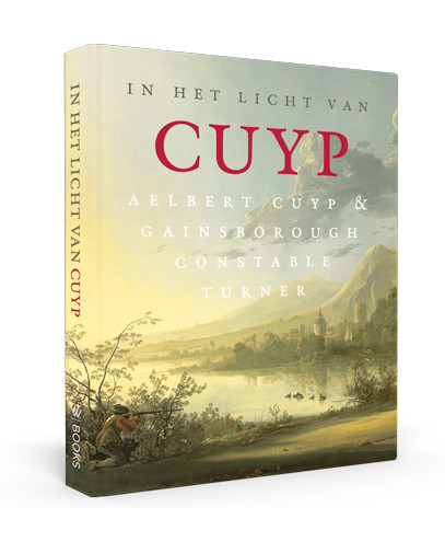 In het Licht van Cuyp, Aelbert Cuyp & Gainsborough, Constable, Turner