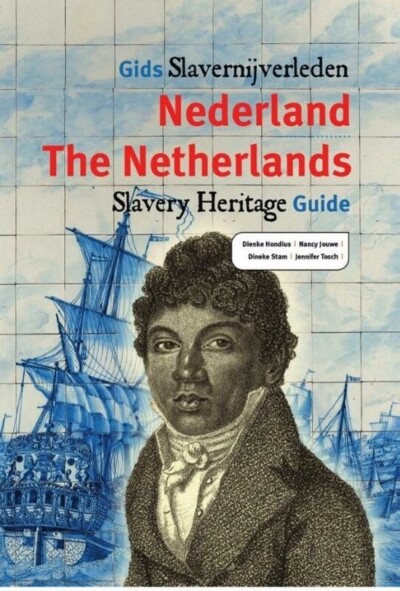 Gids Slavernijverleden Nederland / The Netherlands Slavery Heritage Guide