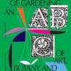 On the Necessity of Gardening - An ABC of Art, Botany and Cultivation