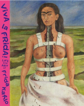 Viva la Frida! Life and art of Frida Kahlo