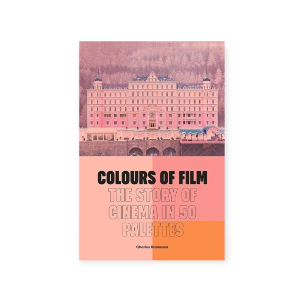 Colours of Film: The Story of Cinema in 50 Palettes