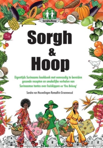 Sorgh & Hoop -Eigentijds Surinaams Kookboek (Dutch) - Front