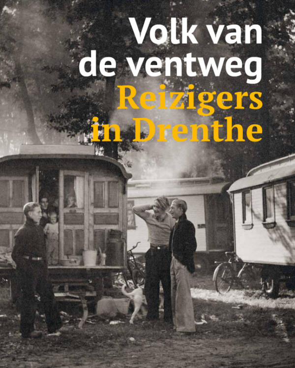 Volk van de ventweg - Reizigers in Drenthe