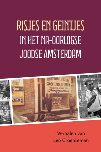 Risjes en geintjes in het na-oorlogse Joodse Amsterdam. Verhalen van Leo Groenteman