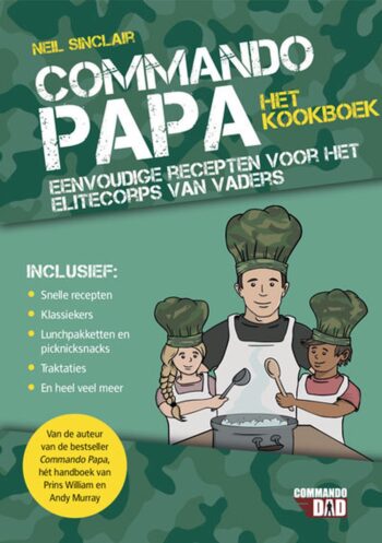 Commando papa-het kookboek Eenvoudige recepten voor het elitecorps van vaders