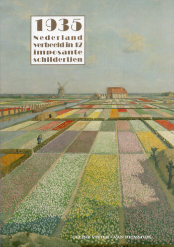 1935. Nederland verbeeld in 12 imposante schilderijen